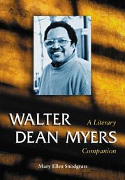 Icon image Walter Dean Myers: A Literary Companion