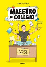 Icon image Maestro de colegio. Un profe con clase: ¡El regalo perfecto para tu profesor!