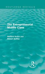 Icon image The Entrepreneurial Middle Class (Routledge Revivals)