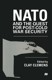 Icon image NATO and the Quest for Post-Cold War Security