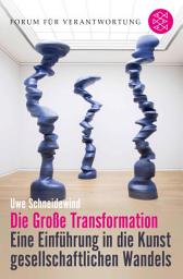 Icon image Die Große Transformation: Eine Einführung in die Kunst gesellschaftlichen Wandels