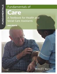 Icon image Fundamentals of Care: A Textbook for Health and Social Care Assistants