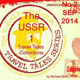 Icon image Travel Tales Collections: The USSR: No. 2 Sep 2014: Travel Tales of Russia & the Soviet Union