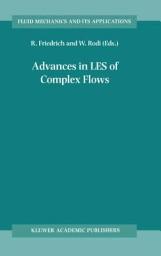 Icon image Advances in LES of Complex Flows: Proceedings of the Euromech Colloquium 412, held in Munich, Germany 4∓6 October 2000