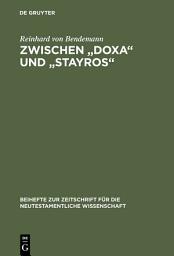 Icon image Zwischen "Doxa" und "Stayros": Eine exegetische Untersuchung der Texte des sogenannten Reiseberichts im Lukasevangelium