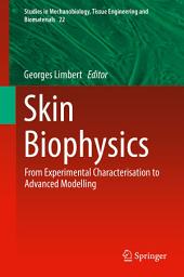 Icon image Skin Biophysics: From Experimental Characterisation to Advanced Modelling