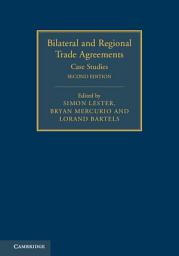 Icon image Bilateral and Regional Trade Agreements: Volume 2: Case Studies, Edition 2