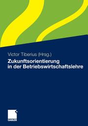 Icon image Zukunftsorientierung in der Betriebswirtschaftslehre