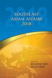 Icon image Southeast Asian Affairs 2018