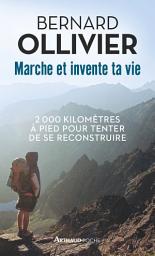 Icon image Marche et invente ta vie. Adolescents en difficulté, ils se reconstruisent pour une marche au long cours