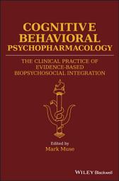 Icon image Cognitive Behavioral Psychopharmacology: The Clinical Practice of Evidence-Based Biopsychosocial Integration