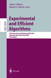 Icon image Experimental and Efficient Algorithms: Third International Workshop, WEA 2004, Angra dos Reis, Brazil, May 25-28, 2004, Proceedings