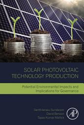 Icon image Solar Photovoltaic Technology Production: Potential Environmental Impacts and Implications for Governance