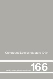 Icon image Compound Semiconductors 1999: Proceedings of the 26th International Symposium on Compound Semiconductors, 23-26th August 1999, Berlin, Germany