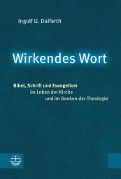 Icon image Wirkendes Wort: Bibel, Schrift und Evangelium im Leben der Kirche und im Denken der Theologie