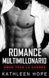 Icon image Romance multimillonario: Amor tras la guerra