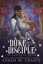 Icon image The Duke and the Disciple: A Professor and Pupil Forbidden Fantasy Romance