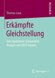 Icon image Erkämpfte Gleichstellung: Eine Qualitative Comparative Analysis von OECD Staaten