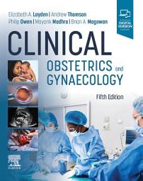 Icon image Clinical Obstetrics and Gynaecology - E-Book: Clinical Obstetrics and Gynaecology - E-Book, Edition 5