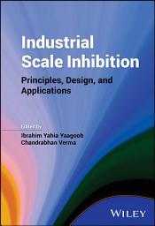 Icon image Industrial Scale Inhibition: Principles, Design, and Applications