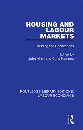 Icon image Housing and Labour Markets: Building the Connections