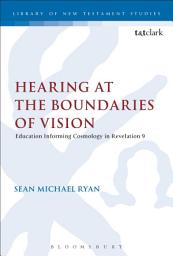 Icon image Hearing at the Boundaries of Vision: Education Informing Cosmology in Revelation 9