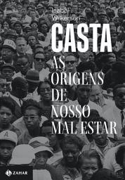 Icon image Casta: As origens de nosso mal-estar