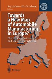 Icon image Towards a New Map of Automobile Manufacturing in Europe?: New Production Concepts and Spatial Restructuring