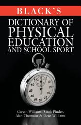 Icon image Black's Dictionary of Physical Education and School Sport