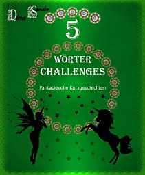 Icon image 5 Wörter Challenges: Fantasievolle Kurzgeschichten