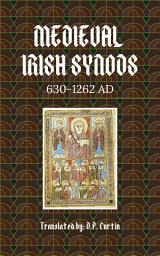 Icon image Medieval Irish Synods: 630-1262 AD