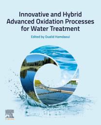 Icon image Innovative and Hybrid Advanced Oxidation Processes for Water Treatment