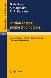 Icon image Torsion et Type Simple d'Homotopie: Exposes faits au Seminaire de Topologie de l`Universite de Lausanne