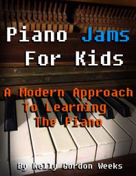 Icon image Piano Jams For Kids: A Modern Approach To Learning The Piano