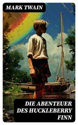 Icon image Die Abenteuer des Huckleberry Finn