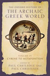 Icon image The Oxford History of the Archaic Greek World: Volume IV: Cyrene to Metapontion