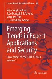 Icon image Emerging Trends in Expert Applications and Security: Proceedings of 2nd ICETEAS 2023, Volume 1