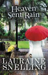 Icon image Heaven Sent Rain: A Novel