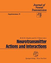 Icon image Neurotransmitter Actions and Interactions: Proceedings of a Satellite Symposium of the 12th International Society for Neurochemistry Meeting, Algarve, Portugal, April 29–30, 1989