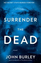 Icon image Surrender the Dead: A Novel