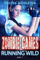 Icon image Running Wild (Zombie Apocalypse Adventure) Book Two of Zombie Games