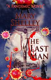 Icon image The Last Man: "A Pandemic Novel"