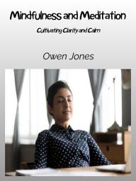 Icon image Mindfulness and Meditation: Cultivating Clarity and Calm