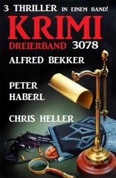 Icon image Krimi Dreierband 3078 - 3 Thriller in einem Band!