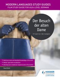 Icon image Modern Languages Study Guides: Der Besuch der alten Dame: Literature Study Guide for AS/A-level German