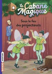 Icon image La cabane magique, Tome 20: Sous le feu des projecteurs