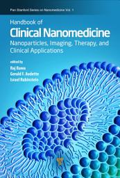 Icon image Handbook of Clinical Nanomedicine: Nanoparticles, Imaging, Therapy, and Clinical Applications