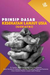 Icon image Prinsip Dasar Kesehatan Lanjut Usia (Geriatri)