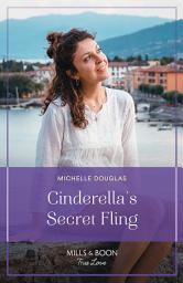 Icon image Cinderella's Secret Fling (One Summer in Italy, Book 2) (Mills & Boon True Love)