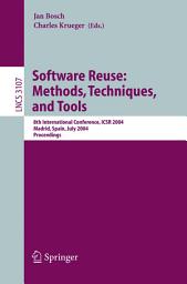 Icon image Software Reuse: Methods, Techniques, and Tools: 8th International Conference, ICSR 2004, Madrid, Spain, July 5-9, 2004, Proceedings